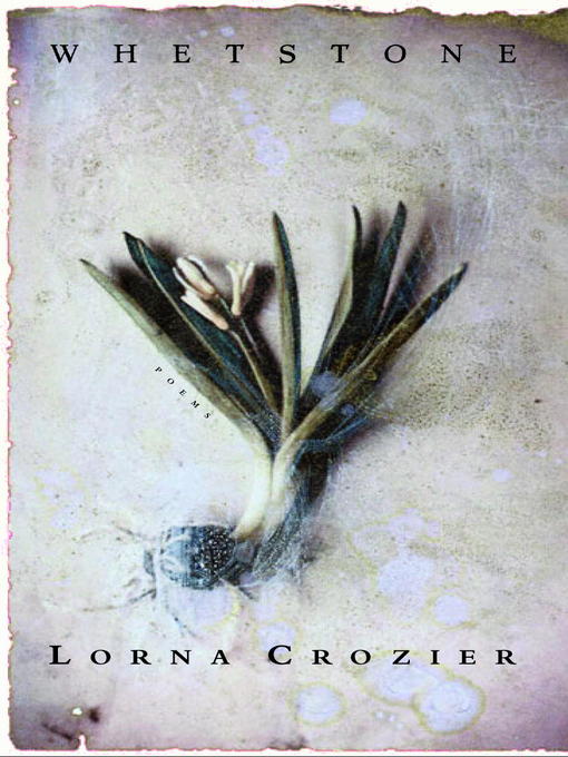 Title details for Whetstone by Lorna Crozier - Available